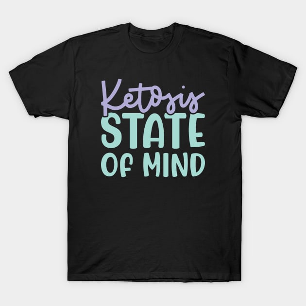 Ketosis State Of Mind Keto Fitness Funny T-Shirt by GlimmerDesigns